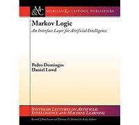 Markov Logic: An Interface Layer for Artificial Intelligence (Synthesis Lectures on Artificial Intelligence and Machine Learning)