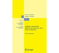 Markov Processes, Brownian Motion, and Time Symmetry: 249 (Grundlehren der mathematischen Wissenschaften, 249)
