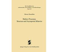 Markov Processes, Structure and Asymptotic Behavior: Structure and Asymptotic Behavior: 184 (Grundlehren der mathematischen Wissenschaften, 184)
