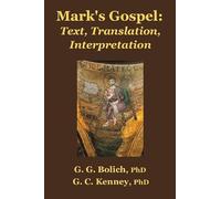 Mark's Gospel: Text, Translation, Interpretation. Vol. I Mark 1:1-8:26