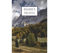 Mark's Notes: Mark, Name, Notebook, Journal, Writing Book, Forest, Mountain, Nature, Christmas, Birthday, Gift, Stocking Stuffer, 6x9, Matte, Paperback, 100 pages, Wide Ruled