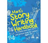 Mark's Story Writing Handbook Notebook: Personalised named (Mark) childrens blank notebook for illustrating and writing stories (ages 4-10)
