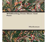 Marksman Wildfowling From Shore & Punt Paperback Book Marksman Multicolor