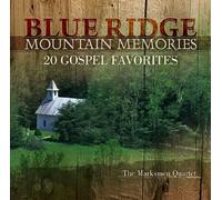 Marksmen Quartet - Blue Ridge Mountain Memories: 20 Gospel Favorites