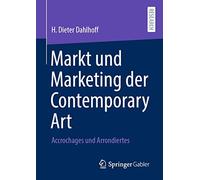 Markt und Marketing der Contemporary Art: Accrochages und Arrondiertes