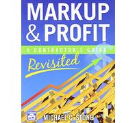 Markup & Profit: A Contractor's Guide, Revisited by Michael C. Stone (1-Apr-2012) Paperback