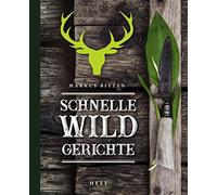 Markus Bitzen Sandra Then Schnelle Wildgerichte - Das Wild Kochbuch (Hardback)