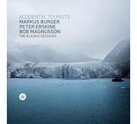 Markus Burger/Peter Erskine/Bob Magnu Accidental Tourists: The Alaska Sess (CD)