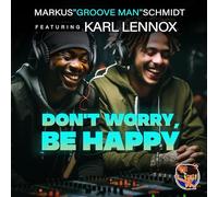 Markus Groove Man Featuring Karl Lennox Schmidt - Don't Worry, Be Happy