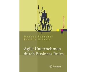 Markus Schacher Patrick Grässl Agile Unternehmen durch Business Rule (Hardback)