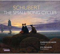 Markus Schafer; Zvi Meniker - Schubert: The Small Song Cycles