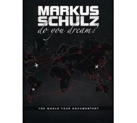 Markus Schulz: Do You Dream? - The World Tour Documentary [DVD]