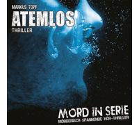 Markus Topf - Mord in Serie 10: Atemlos
