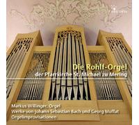 Markus Willinger - Die Rohlf-Orgel in St. Michael zu Mering