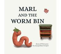 Marl and the Worm Bin: A Vermicomposting Adventure (Monarch Tales)