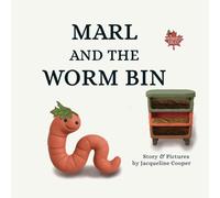 Marl and the Worm Bin: A Vermicomposting Adventure (Monarch Tales)