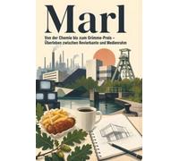 Marl: Von der Chemie bis zum Grimme-Preis - Überleben zwischen Revierkante und Medienruhm. Das perfekte Geschenk für Einheimische & Zugezogene