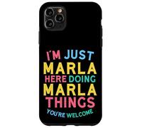 Marla Here Doing Marla Things Funny Marla Name Case for iPhone 11 Pro Max
