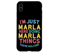 Marla Here Doing Marla Things Funny Marla Name Case for iPhone XS Max