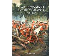 Marlborough and His Campaigns: With The Battle Described in Conjunction With Field Service Regulations