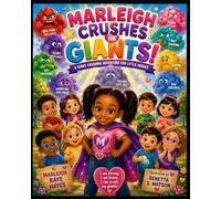 Marleigh Crushes The Giants: A Giant Crushing Adventure For Little Heroes