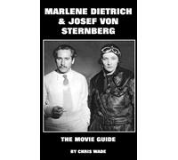 Marlene Dietrich and Josef von Sternberg: The Movie Guide