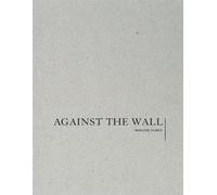 Marlene Dumas: Against the Wall