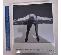 Marlene Dumas: Measuring Your Own Grave