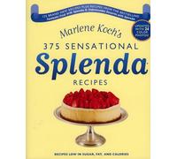 Marlene Koch's 375 Sensational Splenda Recipes: Over 375 Recipes Low in Sugar, Fat, and Calories