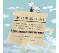 Marlene Wagman-Geller Eureka : The Surprising Stories Behind the Ideas That Shaped the Marlene Wagman-Geller Multicolor