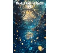 MARLEY AND THE MAGIC THIEF