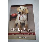 Marley & Eu / Marley & Me: A Vida E O Amor Ao Lado Do Pior Cao Do Mundo