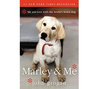 Marley & Me: Life and Love with the World's Worst Dog