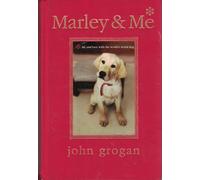 Marley & Me: Life and Love With the World's Worst Dog