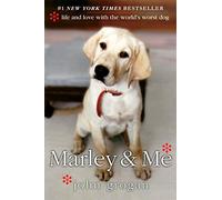 Marley & Me: Life and Love With the World's Worst Dog