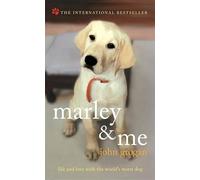Marley & Me: Life and Love with the World's Worst Dog