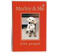 Marley & Me: Life and Love with the World's Worst Dog (Hardback) - Common