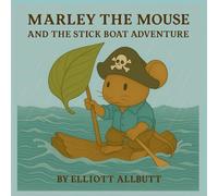 Marley the Mouse and the Stick Boat Adventure