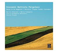 Marlis Petersen; Marta Fumagalli; Coro E Orchestra Ghislieri; Guilio Prandi - Pergolesi: Messa In Re Maggiore; Motetto Dignas Laudes Resonemus