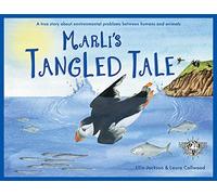 Marli's Tangled Tale: A True Story About Plastic In Our Oceans (Wild Tribe Heroes 2)