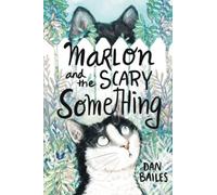Marlon and the Scary Something: 2 (Marlon's Marvelous Adventures)