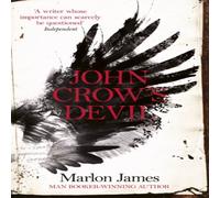 Marlon James John Crow's Devil : From the Man Booker prize-winning author of A Marlon James Multicolor
