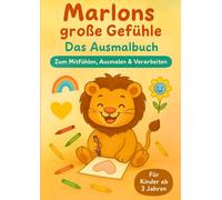 Marlons große Gefühle Das Ausmalbuch: Zum Mitfühlen, Ausmalen & Verarbeiten