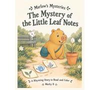 Marlow’s Mysteries The Mystery of the Little Leaf Notes: A Rhyming Story to Read and Color