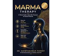 Marma Therapy - A Clinical Guide to Ayurvedic Treatment & Practical Protocols