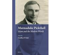 Marmaduke Pickthall: Islam and the Modern World: 21 (Muslim Minorities)