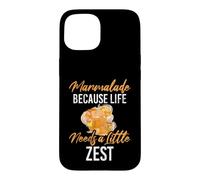 Marmalade Because Life Needs a Little Zest Marmalade Case for iPhone 15