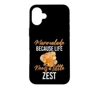 Marmalade Because Life Needs a Little Zest Marmalade Case for iPhone 16 Plus