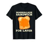 Marmalade Sandwich - For Later Cute Boys Girls Jam Lover T-Shirt