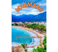 Marmaris: Ein Paradies an der Ägäis